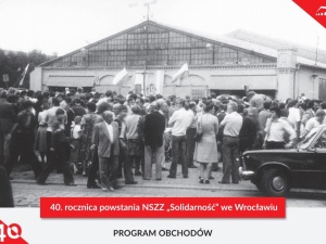 40. rocznica powstania NSZZ „Solidarność” we Wrocławiu. Program