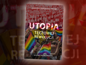 Już jutro konferencja Utopia tęczowej rewolucji
