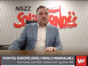 Piotr Duda: Projekt dyrektywy o płacy minimalnej to nie jest wymysł Brukseli tylko Solidarności