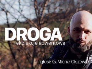 [Na Patronat] Droga. Rekolekcje Adwentowe. Ks. Michał Olszewski SCJ - Odcinek 1 - Obietnica