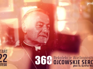 [Nasz Patronat] Ojcowskie serce – Rekolekcje Wielkopostne 2021 poprowadzi bp Artur Ważny