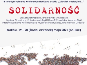 III Ogólnopolska Konferencja Interdyscyplinarna z cyklu „Człowiek w relacji do...”. Tematem przewodnim: Solidarność