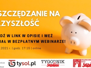 [TRANSMISJA ONLINE] - Oszczędzanie na przyszłość - webinar edukacyjny