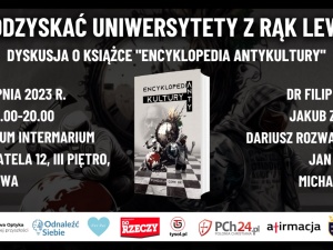 Jak odzyskać uniwersytety z rąk lewicy? Dyskusja o książce Encyklopedia Antykultury