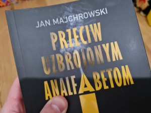 Michał Obligowski: „Ktoś musi przeżyć z naszego rodu...” czyli Przeciw uzbrojonym analfabetom