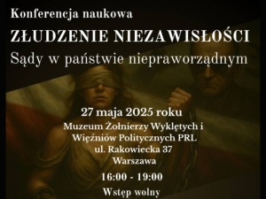 Konferencja naukowa „Złudzenie niezawisłości. Sądy w państwie niepraworządnym”
