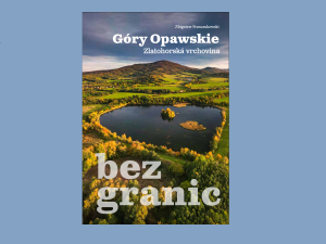 Góry Opawskie bez granic. Region ze wsparciem i nową energią
