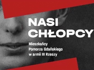 Gdańsk zorganizował wystawę Nasi chłopcy o... żołnierzach III Rzeszy. Burza w sieci