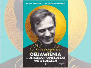Niezwykłe objawienia bł. ks. Popiełuszki we Włoszech