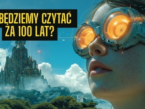 Grafzero: Co będziemy czytać za 100 lat?