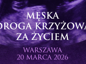 Ulicami Warszawy przejdzie jutro Męska Droga Krzyżowa za Życiem
