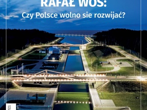 Najnowszy numer „Tygodnika Solidarność”. Rafał Woś: Czy Polsce wolno się rozwijać?