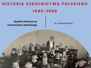 Ogólnopolska konferencja naukowa „Historia szkolnictwa polskiego 1945–1989”