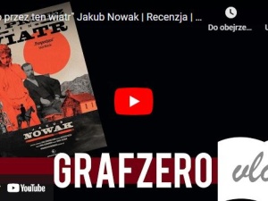 Grafzero: To przez ten wiatr Jakub Nowak - recenzja