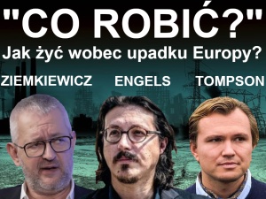 „Co robić?” Ziemkiewicz, Engels, Tompson. Wielka debata. 30 stycznia. Wstęp wolny