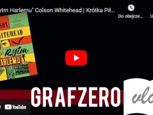 Graf Zero: Rytm Harlemu Colson Whitehead – recenzja