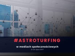 [Analiza] Polityka w sieci: #Astroturfing w mediach społecznościowych - 21-24.07.2017