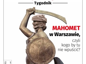 Najnowszy TS: Mahomet w Warszawie, czyli kogo by tu wpuścić?