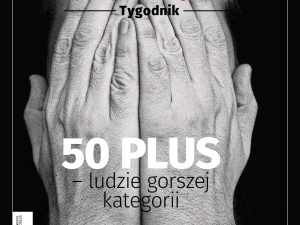 W najnowszym Tygodniku Solidarność: 50 plus – ludzie gorszej kategorii
