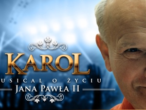 [Nasz Patronat] Musical "Karol". Niezwykła podróż po życiu i dziele św. Jana Pawła II