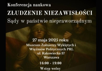Konferencja naukowa „Złudzenie niezawisłości. Sądy w państwie niepraworządnym”