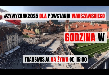 „Żywy Znak dla Powstania Warszawskiego 2025” – oglądaj transmisję na żywo!