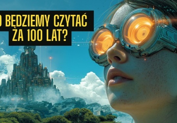 Grafzero: Co będziemy czytać za 100 lat?