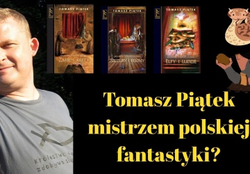 Grafzero: Czy Tomasz Piątek mógł zostać mistrzem polskiej fantastyki?