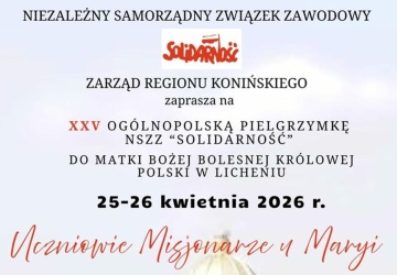 Zbliża się jubileuszowa Pielgrzymka NSZZ Solidarność do Lichenia