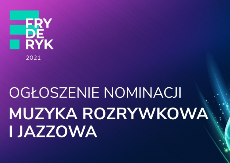  Nominowani do Fryderyków 2021 w kategoriach muzyki rozrywkowej i jazzowej!