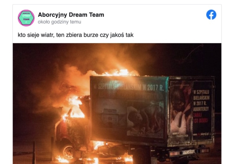 W Warszawie podpalono ciężarówkę z hasłami antyaborcyjnymi. Aborcyjny Dream Team: „Kto sieje wiatr...