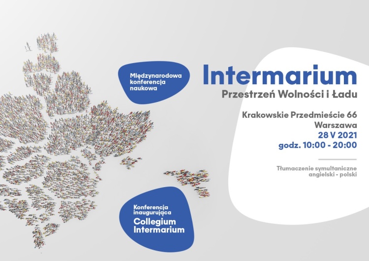 Collegium Intermarium [Transmisja online] 10.00. Przestrzeń wolności i ładu – inauguracja Collegium Intermarium. Uczelni, która zrobi różnicę