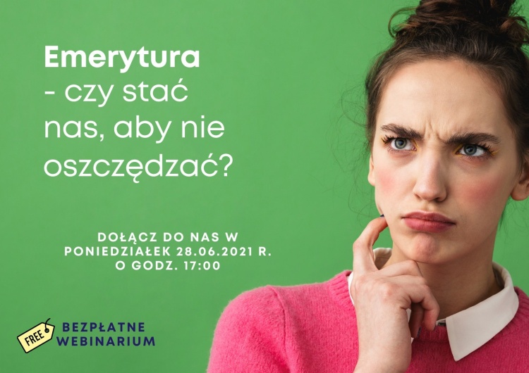  Zbyt młodzi, by myśleć o emeryturze? Webinar KSM już 28.06 godz. 17.00 