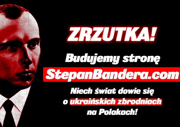  W kilka godzin zebrano ponad 7 tys. złotych na stronę StepanBandera.com o ukraińskich zbrodniach