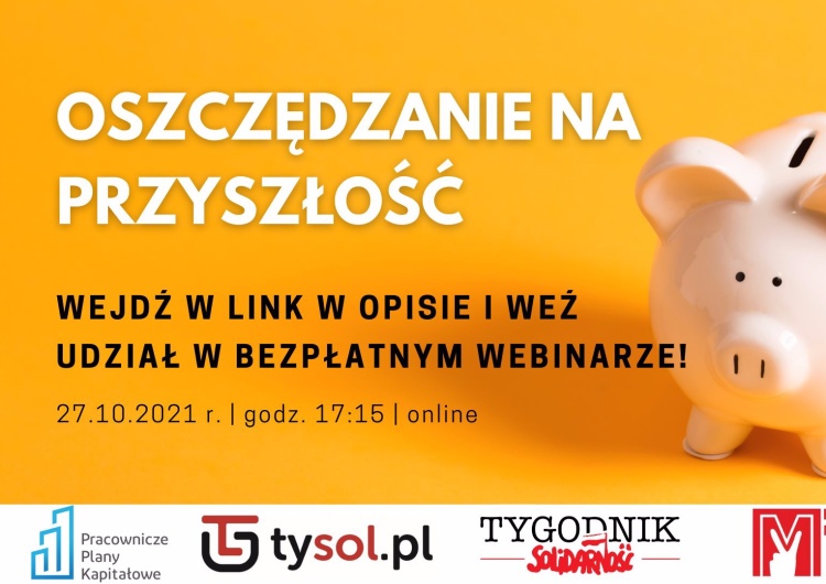  [TRANSMISJA ONLINE] - Oszczędzanie na przyszłość - webinar edukacyjny