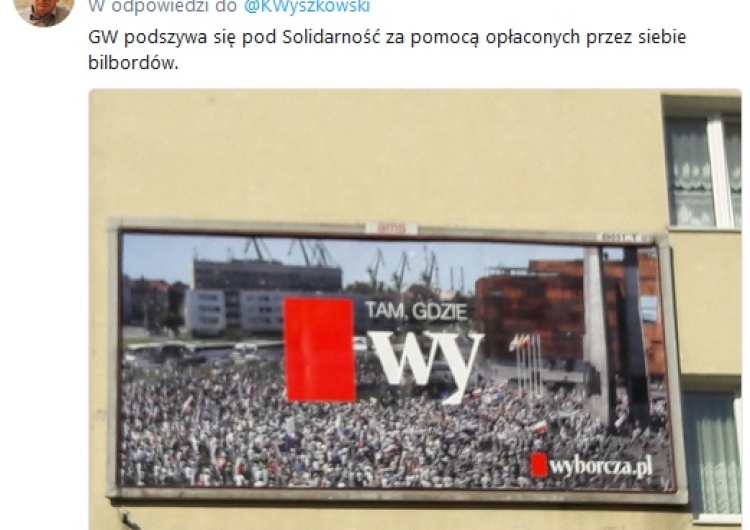 zrzut ekranu Wyszkowski oburzony: "GW podszywa się pod Solidarność za pomocą opłaconych przez siebie bilbordów'
