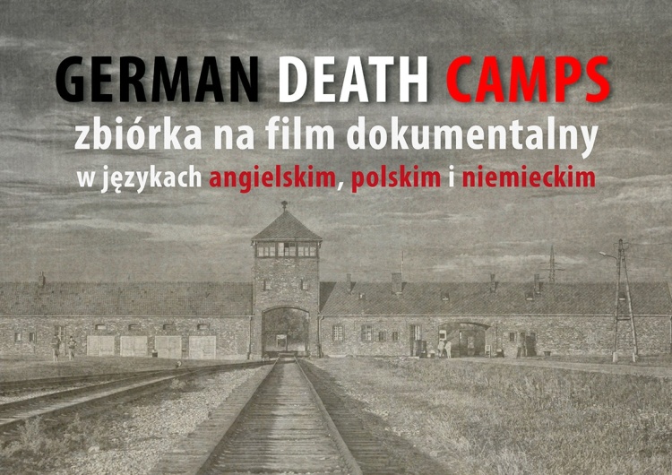  [video] Trwa zbiórka na film "German Death Camps". Możesz wspomóc walkę z kłamstwem