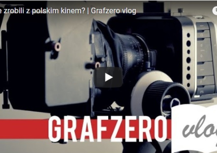  [Video] Graf Zero: Co się stało z polskim kinem?