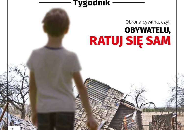  Najnowszy Tygodnik Solidarność: Obrona Cywilna czyli Obywatelu ratuj się sam