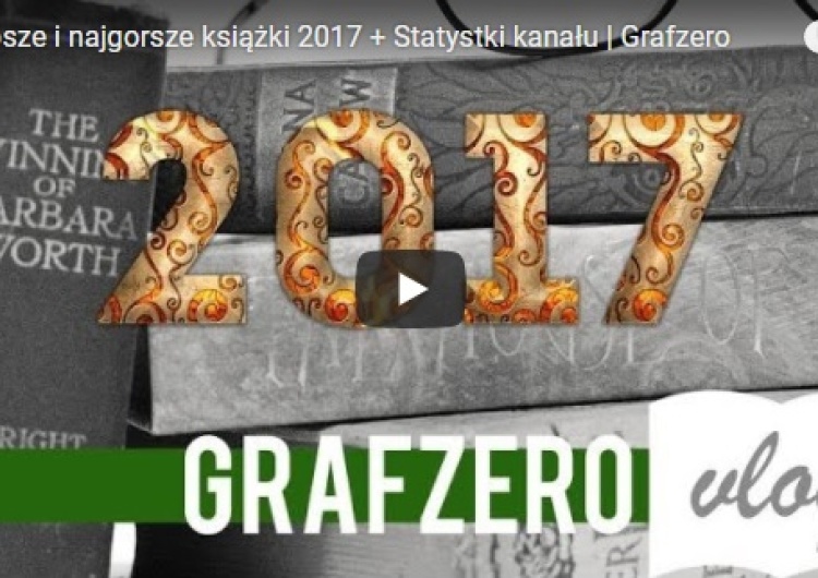  [Video] Grafzero vlog: Jaki był książkowy rok 2017?