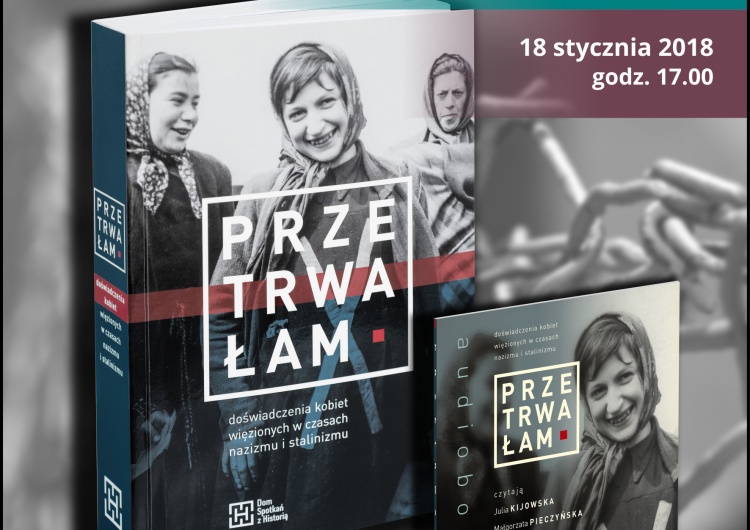  „Przetrwałam”, o kobietach, które powróciły ze zsyłek - promocja książki w Muzeum Pamięci Sybiru