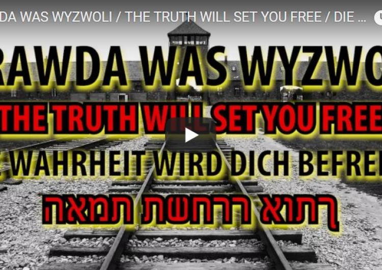 "Prawda Was wyzwoli" czyli minuta prawdy o #GermanDeathCamps. Klip odkłamujący historię w 4 językach.