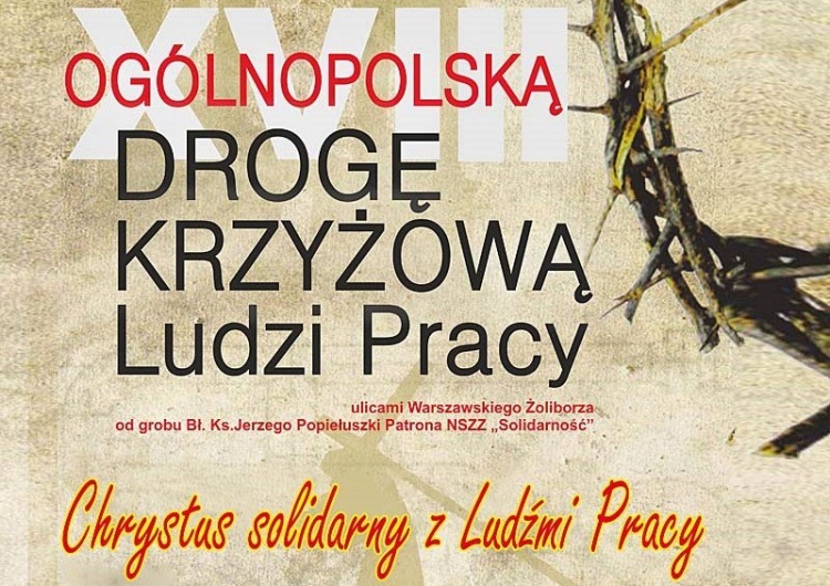  XVIII Ogólnopolska Droga Krzyżowa Ludzi Pracy - 23 marca