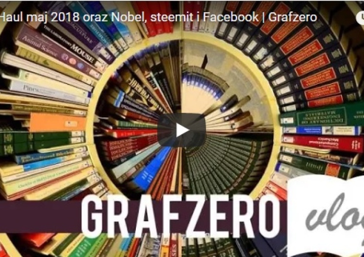  [Grafzero vlog literacki]: Book Haul maj 2018 | video