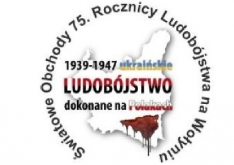 Społeczne Obchody 75. Rocznicy Ludobójstwa Polaków na Wołyniu