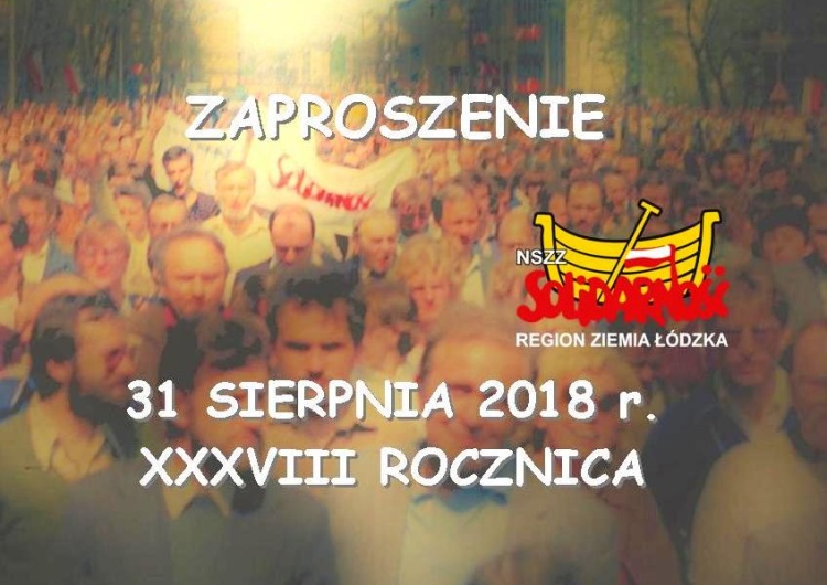 Łódzka Solidarność zaprasza na obchody rocznicy powstania NSZZ "S"