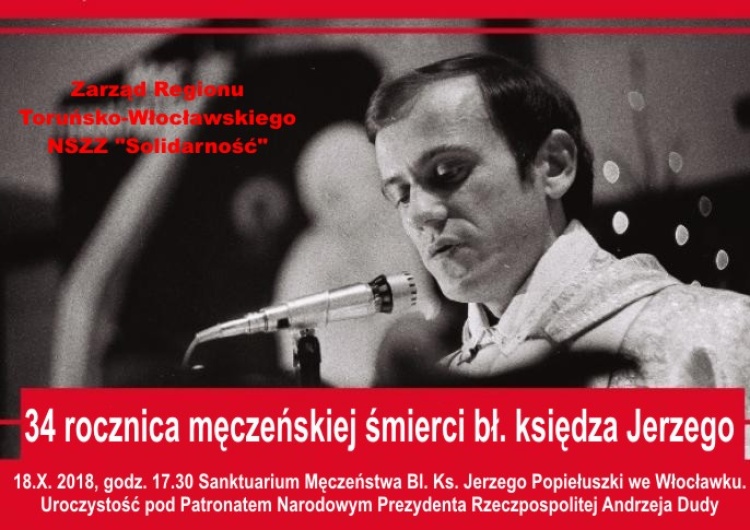  Obchody 34. rocznicy męczeńskiej śmierci bł. ks. Jerzego Popiełuszki odbyły sie we Włocławku