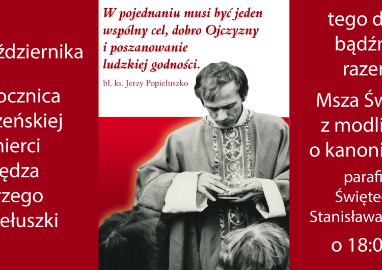  34. rocznica męczeńskiej śmierci księdza Jerzego Popiełuszki - dziś obchody w Warszawie