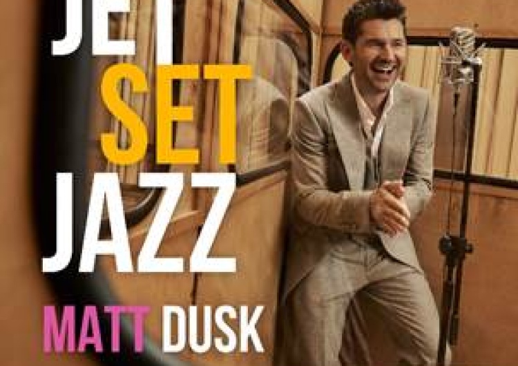  Matt Dusk zabiera melomanów w jazzową podróż do lat 60.