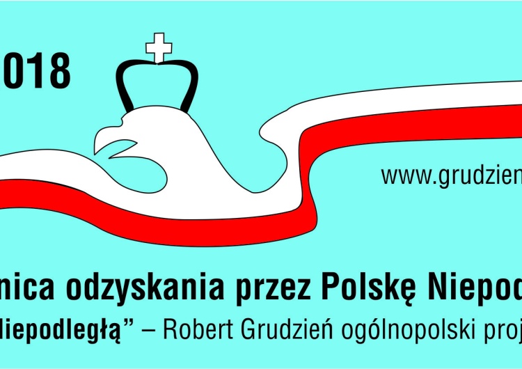  Zrozumieć Niepodległą" - finał projektu autorskiego Roberta Grudnia